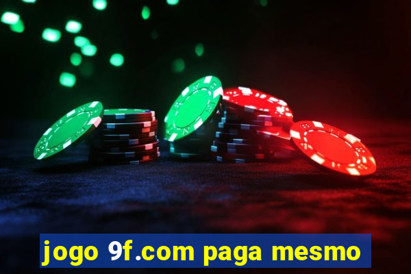 jogo 9f.com paga mesmo